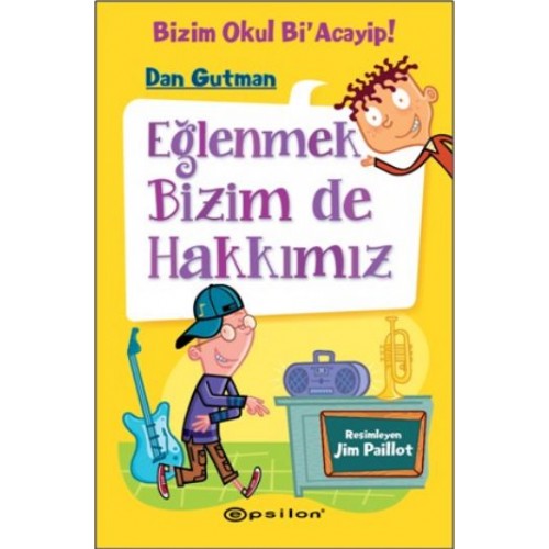 Bizim Okul Bi Acayip! 03 - Eğlenmek Bizim de Hakkımız (Ciltli)