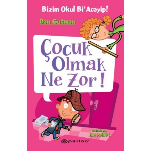 Bizim Okul Bi Acayip! 06 - Çocuk Olmak Ne Zor! (Ciltli)