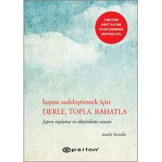 Hayatı Sadeleştirmek İçin Derle, Topla, Rahatla