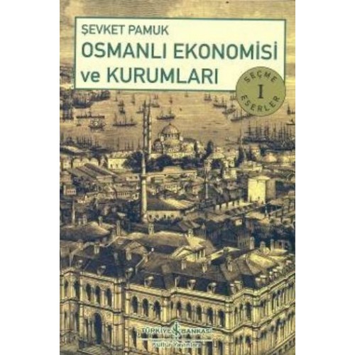 Osmanlı Ekonomisi ve Kurumları