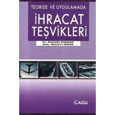 Teoride ve Uygulamada İhracat Teşvikleri