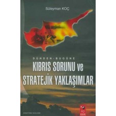 Dünden Bugüne Kıbrıs Sorunu ve Stratejik Yaklaşımlar