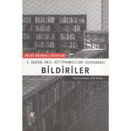 BildirilerI. Ulusal Okul Kütüphanecileri Konferansı