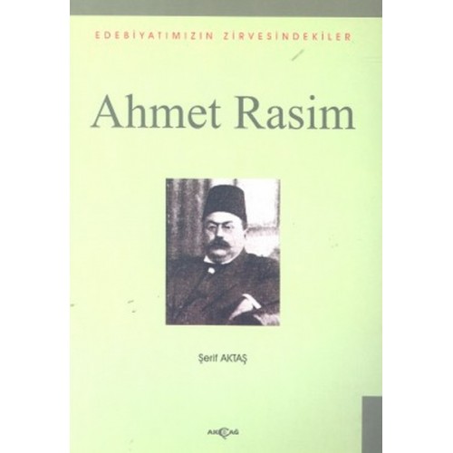 Ahmet Rasim Edebiyatımızın Zirvesindekiler