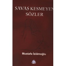 Savaş Kesmeyen Sözler