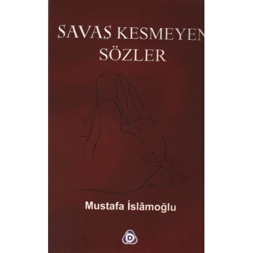 Savaş Kesmeyen Sözler