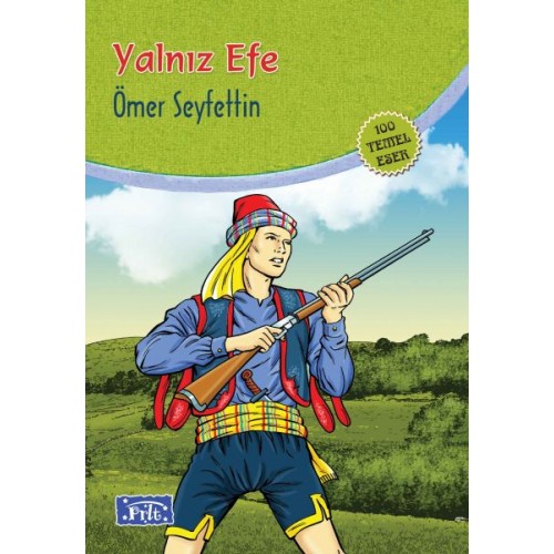 Yalnız Efe (100 Temel Eser - İlköğretim)