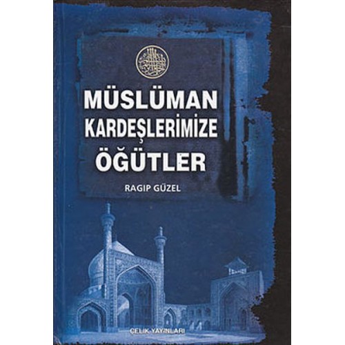 Müslüman Kardeşlerimize Öğütler