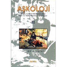 Aşkoloji 2. Cilt Doğu ve Batı Edebiyatından Aşk ve Tutku Şiirleri Antolojisi