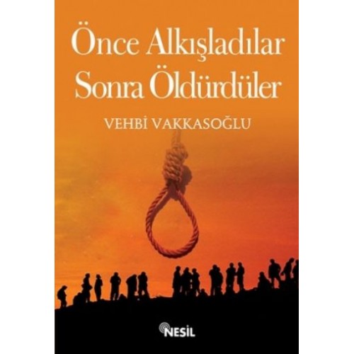 Önce Alkışladılar Sonra Öldürdüler