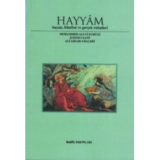 Hayyam Hayatı, Felsefesi Ve Gerçek Rubaileri