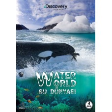 Discovery Channel: Water World - Su Dünyası